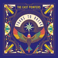 The East Pointers - Yours To Break