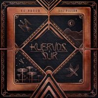 Kuervos Del Sur - El Vuelo del Pill&aacute;n