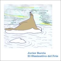 Javier Barr&iacute;a - El Diminutivo del Fr&iacute;o