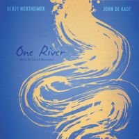 Benjy Wertheimer & John De Kadt - One River