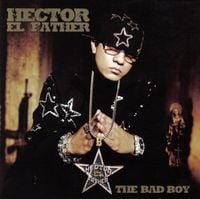 H&eacute;ctor el Father - The Bad Boy