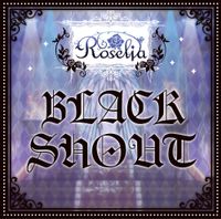 Roselia - Black Shout