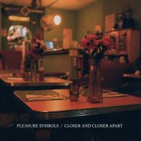 Pleasure Symbols - Closer and Closer Apart