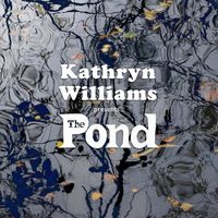 Kathryn Williams - Presents... The Pond