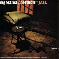 Big Mama Thornton - Jail