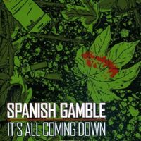 Spanish Gamble - It's All Coming Down