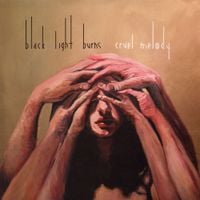 Black Light Burns - Cruel Melody