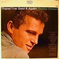 Bobby Vinton - There! I've Said It Again