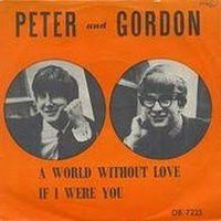 Peter And Gordon - A World Without Love