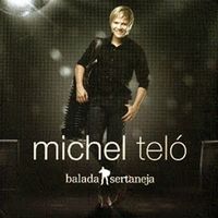 Michel Tel&oacute; - Balada Sertaneja