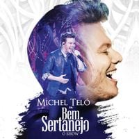 Michel Tel&oacute; - Bem Sertanejo - O Show