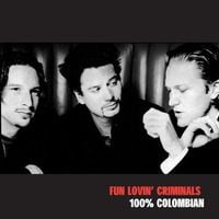 Fun Lovin' Criminals - 100% Colombian