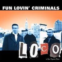 Fun Lovin' Criminals - Loco