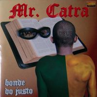 Mr. Catra - O Bonde dos Justos