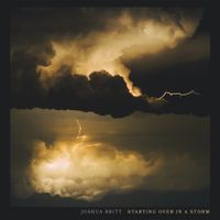 Joshua Britt - Starting over in a Storm