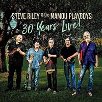Steve Riley And The Mamou Playboys - 30 Years Live!