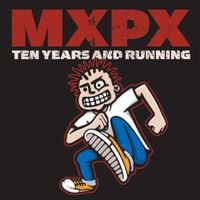 MxPx - Ten Years and Running