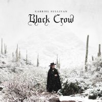 Gabriel Sullivan - Black Crow