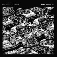 Pye Corner Audio - Dark Phase EP