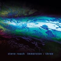 Steve Roach - Immersion : Three