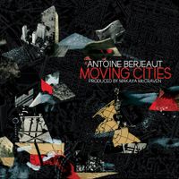 Antoine Berjeaut - Moving Cities