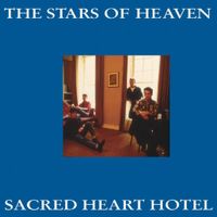 The Stars Of Heaven - Sacred Heart Hotel