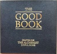 The Alchemist & Budgie - The Good Book, Chapter One: Joyful Noise