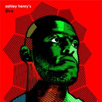 Ashley Henry - Ashley Henry's 5ive