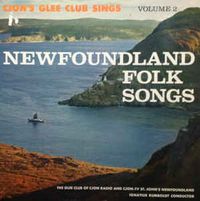 The Cjon Glee Club - Newfoundland Folk Songs (Volume 2)