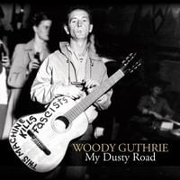 Woody Guthrie - My Dusty Road