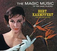 Bert Kaempfert - The Magic Music Of Far Away Places