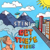 Stini - Get These Vibes
