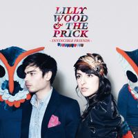 Lilly Wood & The Prick - Invincible Friends