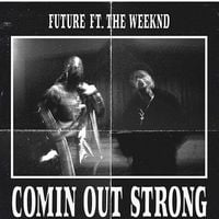 Future - Comin Out Strong