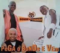 Bonde Do Tigr&atilde;o - Pega o Bonde e Vem