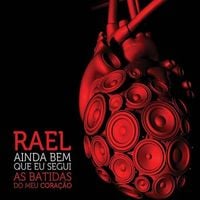 Rael - Ainda Bem Que Eu Segui as Batidas do Meu Cora&ccedil;&atilde;o