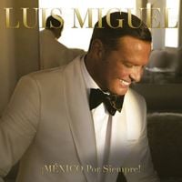 Luis Miguel - &iexcl;M&Eacute;XICO Por Siempre!