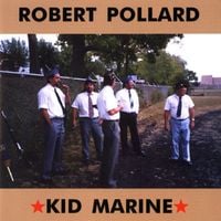 Robert Pollard - Kid Marine