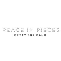 Betty Fox Band - Peace in Pieces