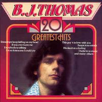 B.J. Thomas - 20 Greatest Hits