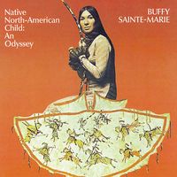 Buffy Sainte-Marie - Native North American Child: An Odyssey