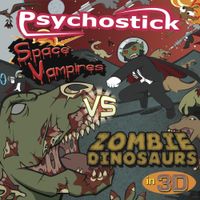 Psychostick - Space Vampires VS Zombie Dinosaurs In 3D