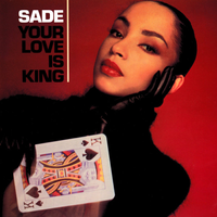 Sade - Your Love Is King