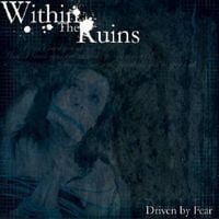 Within The Ruins - Driven By Fear
