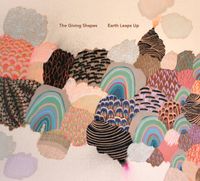 The Giving Shapes - Earth Leaps Up
