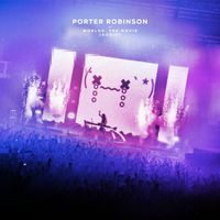 Porter Robinson - Worlds: The Movie