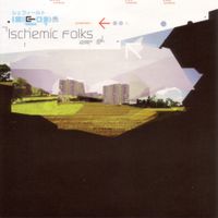 Various Artists - Ischemic Folks