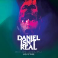 Clark - Daniel Isn't Real (Original Motion Picture Soundtrack)