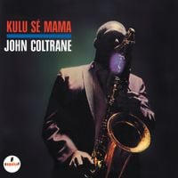 John Coltrane - Kulu S&eacute; Mama