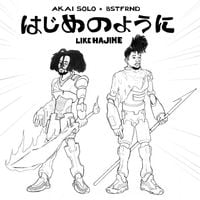 Akai Solo & BSTFRND - Like Hajime